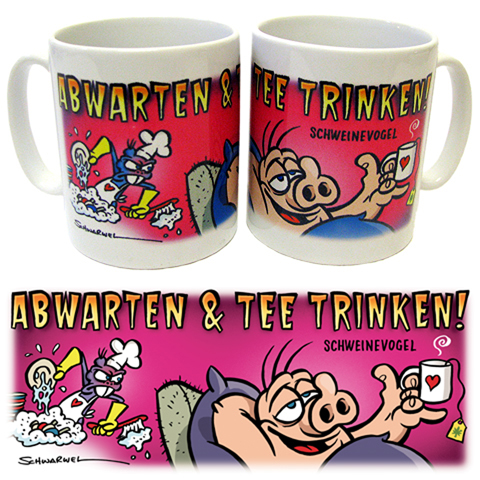 Sammeltasse 1 Schweinevogel "Abwarten & Tee trinken!"